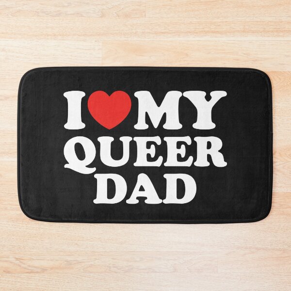 Item preview, I Love My Queer Dad designed and sold by shitpostee.