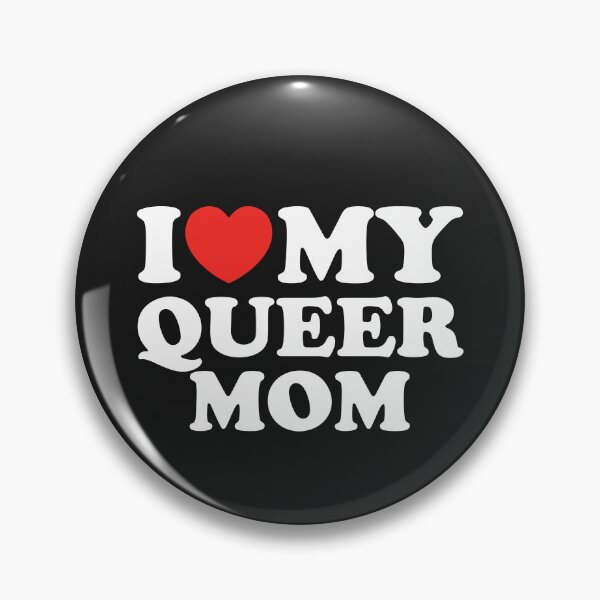 Item preview, I Love My Queer Mom designed and sold by shitpostee.
