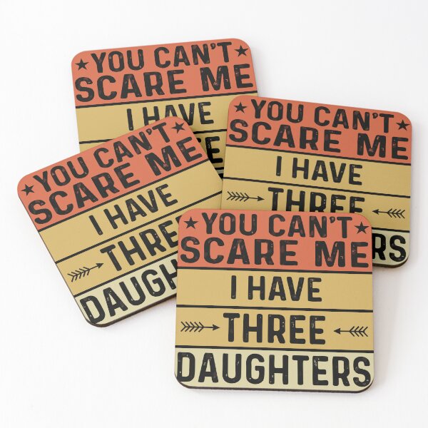 Item preview, You Can't Scare Me I Have Three Daughters designed and sold by WavesStation.