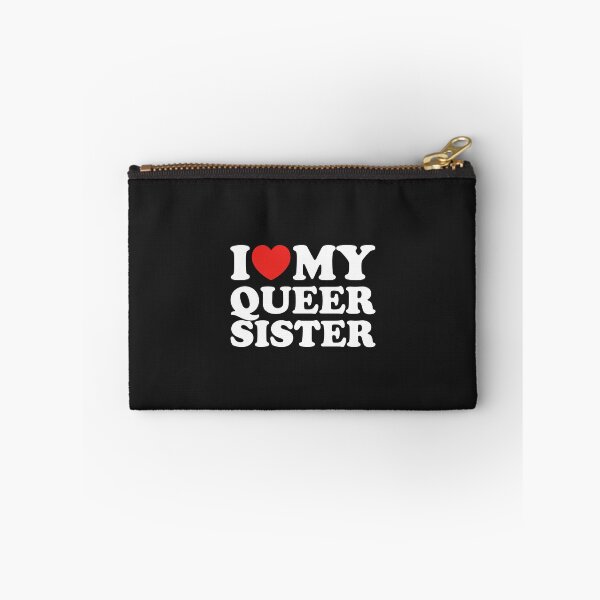 Item preview, I Love My Queer Sister designed and sold by shitpostee.