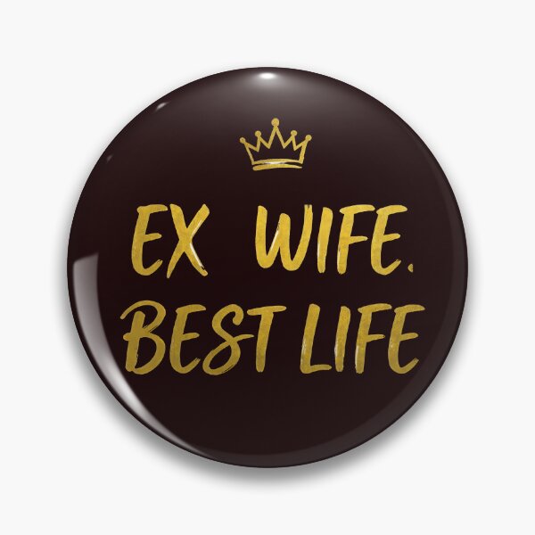 Item preview, Ex-Wife Best Life Gold Crown Quote designed and sold by Ladidia.