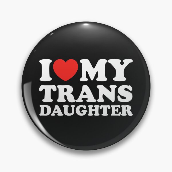 Item preview, I Love My Trans Daughter designed and sold by shitpostee.