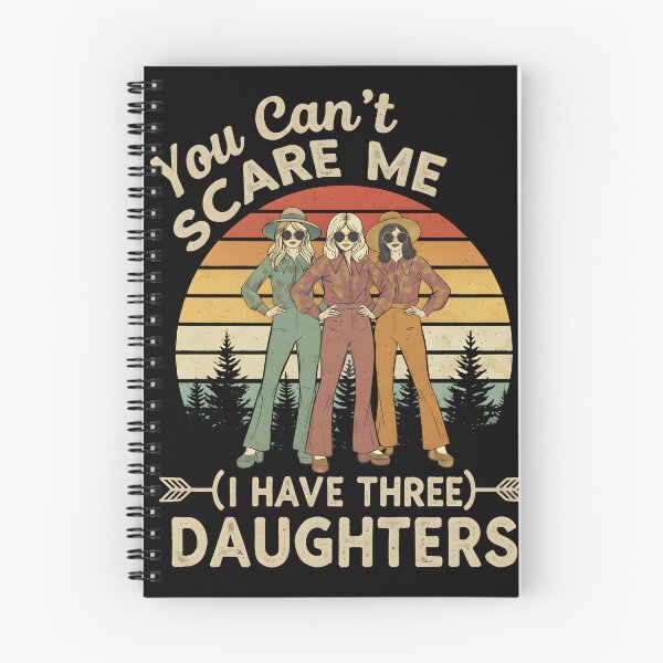 Item preview, You Can't Scare Me I Have Three Daughters designed and sold by WavesStation.