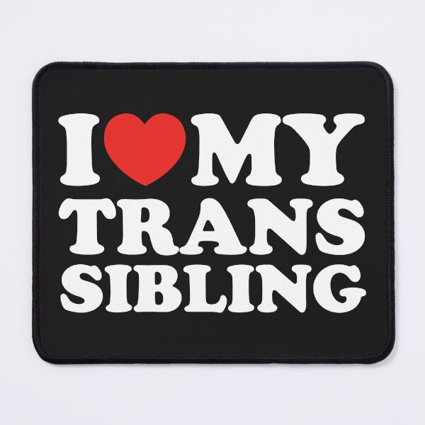 Item preview, I Love My Trans Sibling designed and sold by shitpostee.