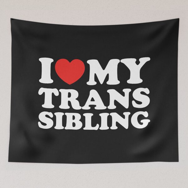 Item preview, I Love My Trans Sibling designed and sold by shitpostee.