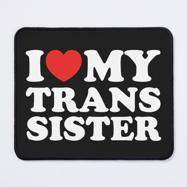 Item preview, I Love My Trans Sister designed and sold by shitpostee.