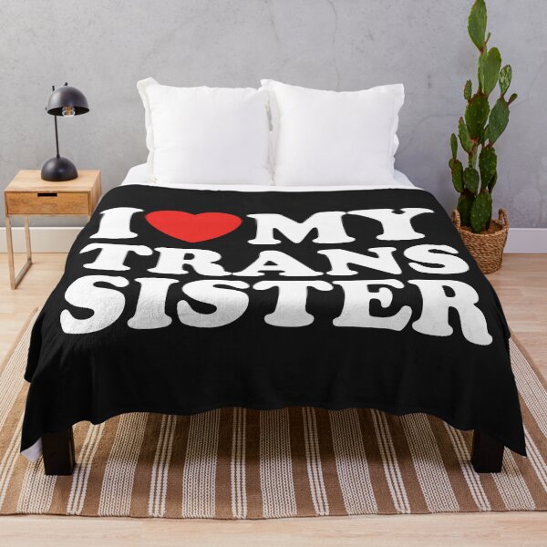 Item preview, I Love My Trans Sister designed and sold by shitpostee.