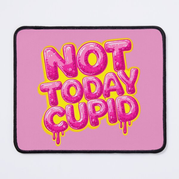 Item preview, TEXT "NOT TODAY CUPID" designed and sold by BKDIGITALSHOP.