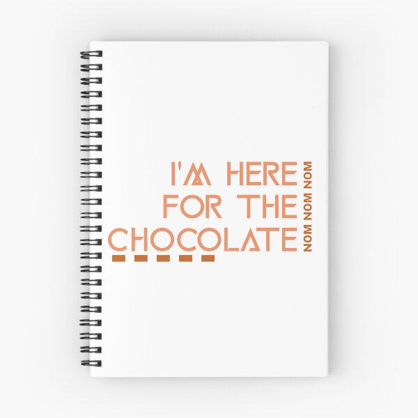 Item preview, I'm Here For The Chocolate NOM NOM NOM designed and sold by Sword In The Sand.
