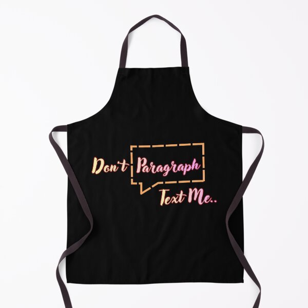 Item preview, Don't Paragraph Text Me - Funny Sarcastic Quote designed and sold by GlistenStudio.
