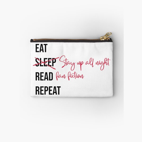 Item preview, Eat Stay up all night Read fan fiction Repeat designed and sold by ketrena.