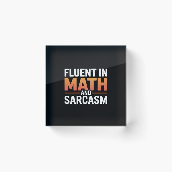 Item preview, fluent in math and sarcasm teacher designed and sold by DigitaldeligArt.