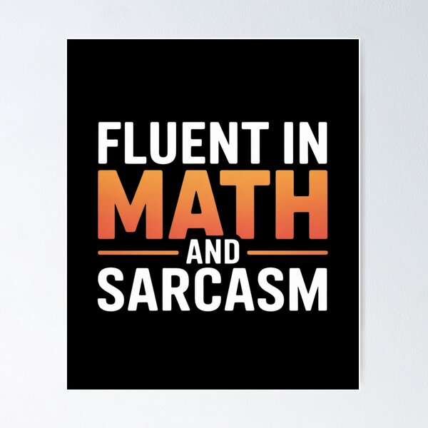 Item preview, fluent in math and sarcasm teacher designed and sold by DigitaldeligArt.