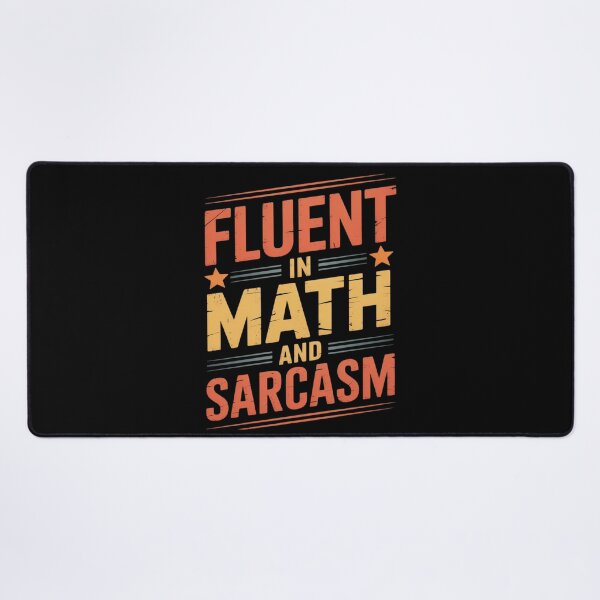 Item preview, Fluent in Math and Sarcasm4 designed and sold by DigitaldeligArt.