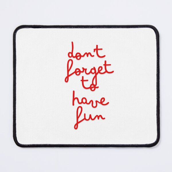 Item preview, Don't forget to have fun designed and sold by BlissThreads.