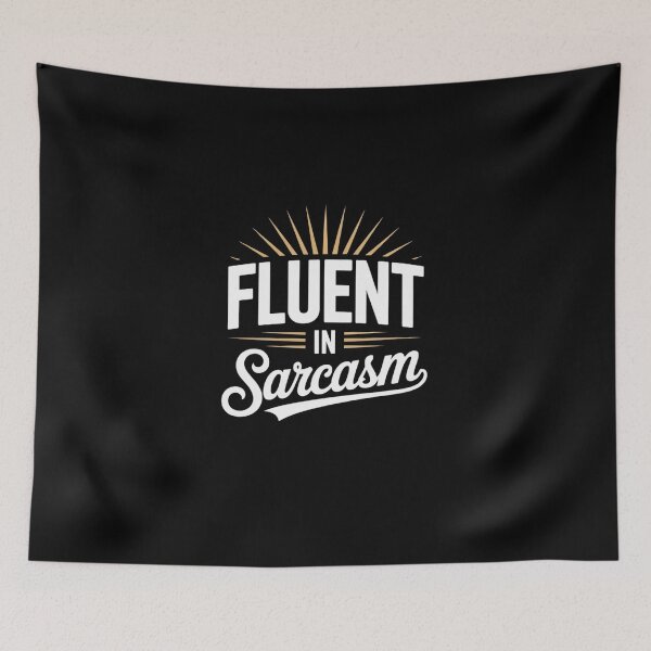 Item preview, Fluent in Sarcasm designed and sold by DigitaldeligArt.