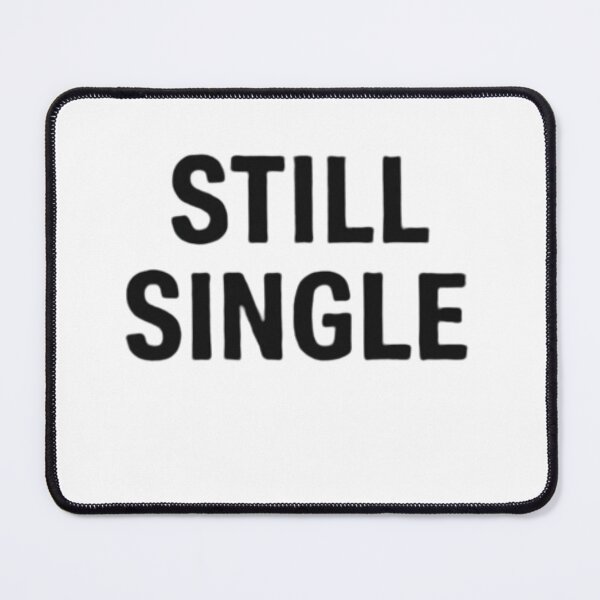 Item preview, Still Single Anti Valentine Funny Quote Design designed and sold by Amr Darwish Graphic designer.