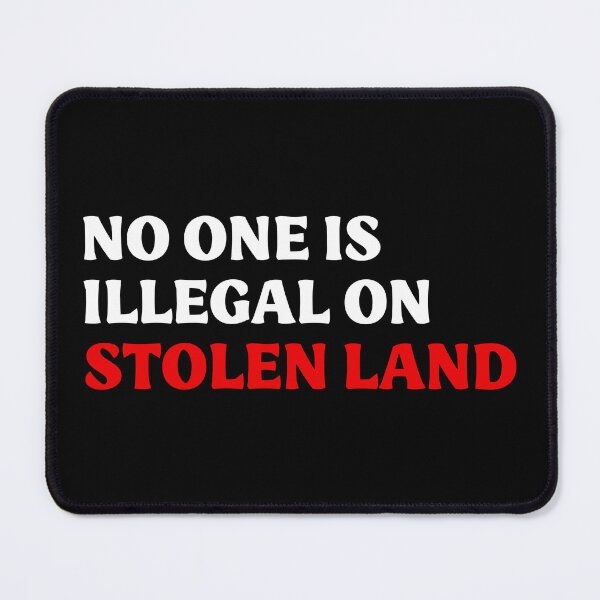 Item preview, No One Is Illegal On Stolen Land - Pro Immigrant Progressive designed and sold by PixVib.