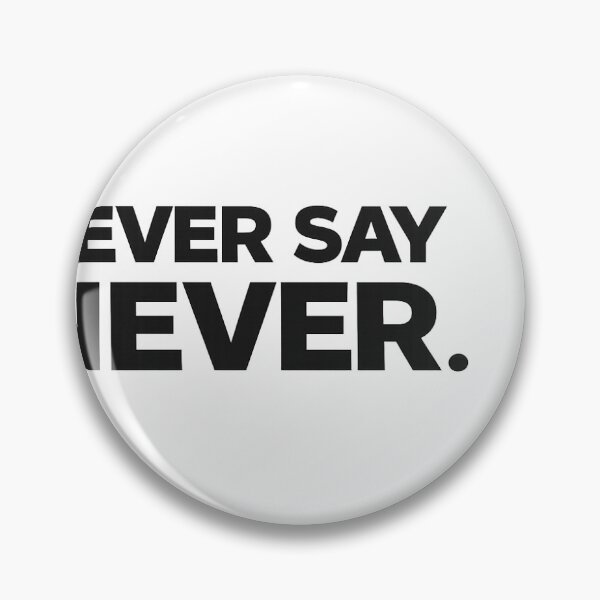 Item preview, Never Say Never designed and sold by TYTANS-Shop.