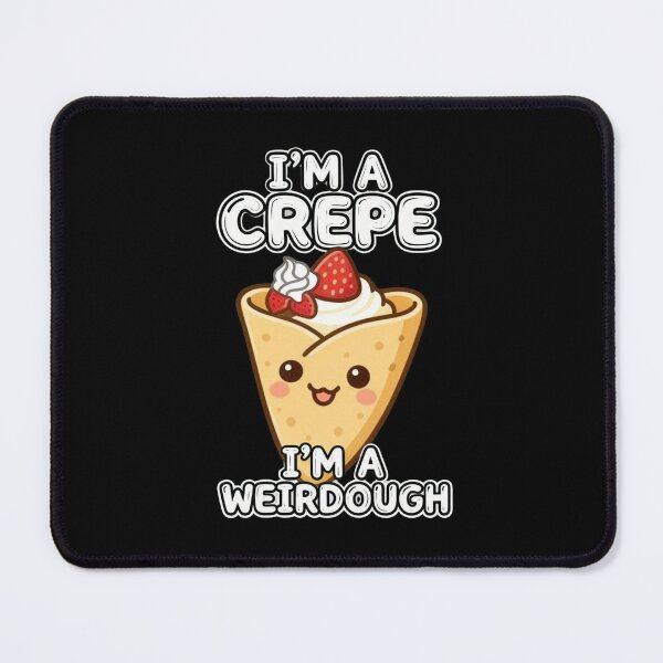 Item preview, Copy of I'm-A-Crepe-I'm-A-Weirdough designed and sold by w66aboo.