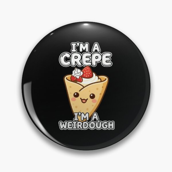 Item preview, Copy of I'm-A-Crepe-I'm-A-Weirdough designed and sold by w66aboo.