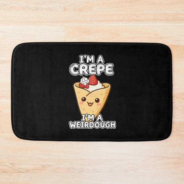 Item preview, Copy of I'm-A-Crepe-I'm-A-Weirdough designed and sold by w66aboo.