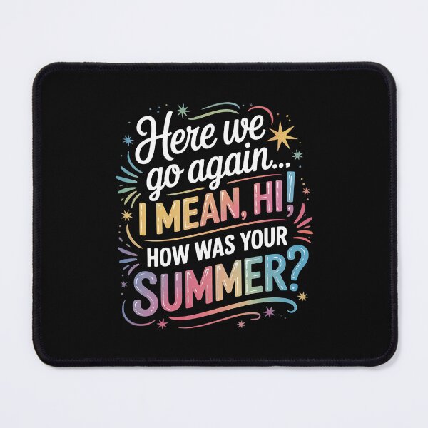 Item preview, Here We Go Again I Mean Hi How Was Your Summer2 designed and sold by DigitaldeligArt.