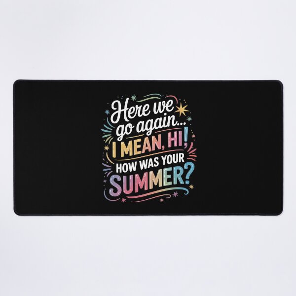 Item preview, Here We Go Again I Mean Hi How Was Your Summer2 designed and sold by DigitaldeligArt.