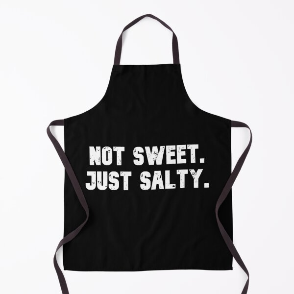 Item preview, Not Sweet. Just Salty. designed and sold by TYTANS-Shop.