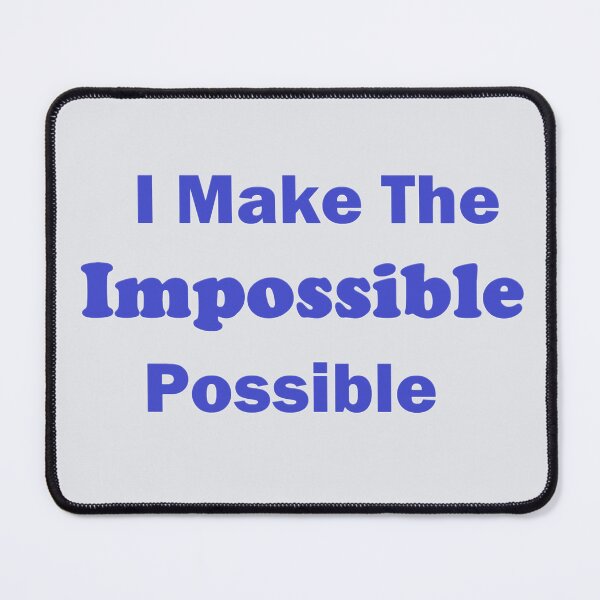 Item preview, I Make the Impossible Possible designed and sold by MiaRose85.