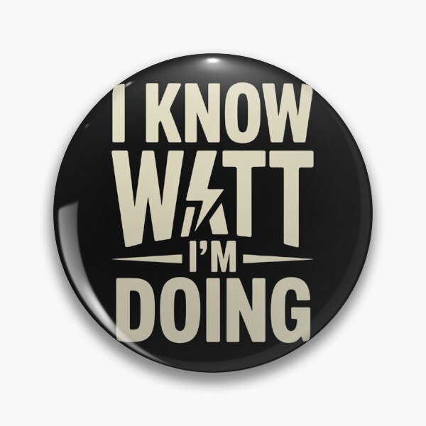 Item preview, I Know Watt I’m Doing – Funny Electrician Science Pun Typography designed and sold by Human After All.