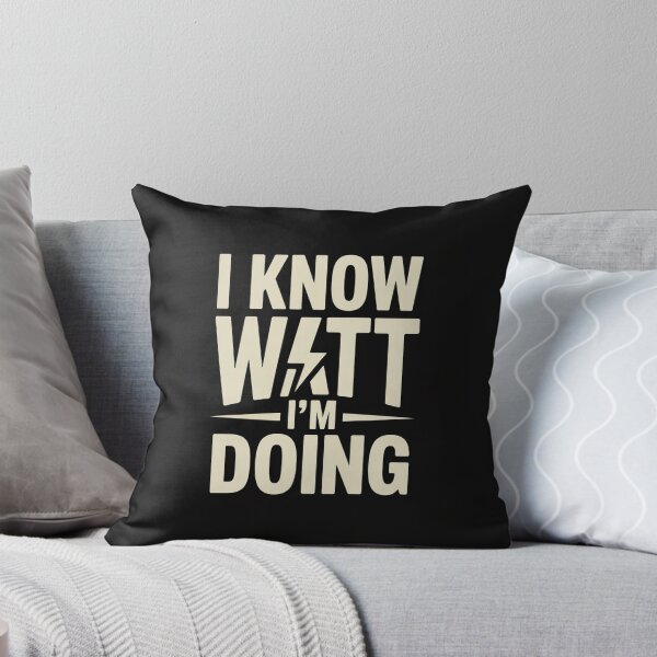 Item preview, I Know Watt I’m Doing – Funny Electrician Science Pun Typography designed and sold by Human After All.