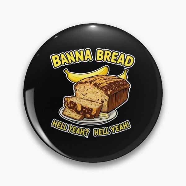 Item preview, Banana-Bread-Hell-Yeah designed and sold by w66aboo.