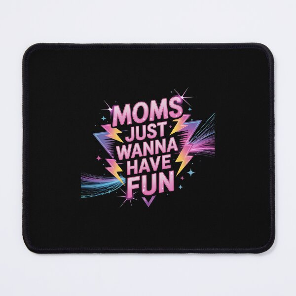 Item preview, 90's Style Moms Just Wanna Have Fun designed and sold by MarkLeedsArt.