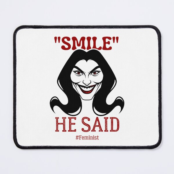 Item preview, Smile, He Said | Sassy Defiant Feminist Art designed and sold by ObsidianDaz.