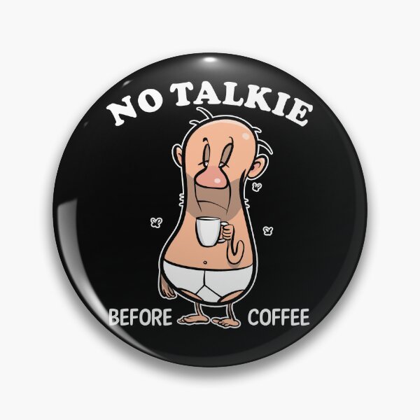 Artikelvorschau, No Talkie Before Coffee - morning grouch entworfen und verkauft von Halfstone.
