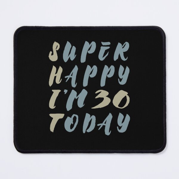 Item preview, Super Happy I'm 30 Today - Irony gift designed and sold by Halfstone.