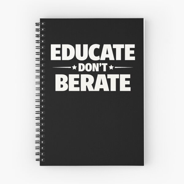 Item preview, Educate Don’t Berate – Bold Typography Education Quote Shirt designed and sold by MK-Charlie.