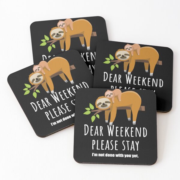 Item preview, Dear weekend please stay, cute sloth designed and sold by Halfstone.