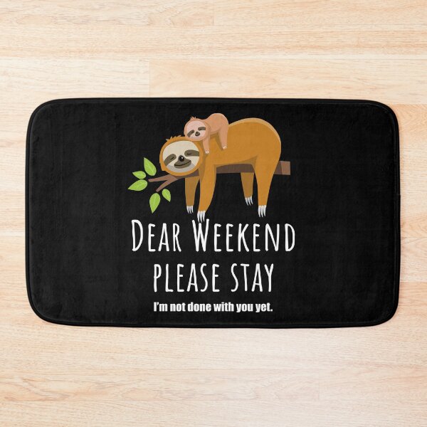 Item preview, Dear weekend please stay, cute sloth designed and sold by Halfstone.