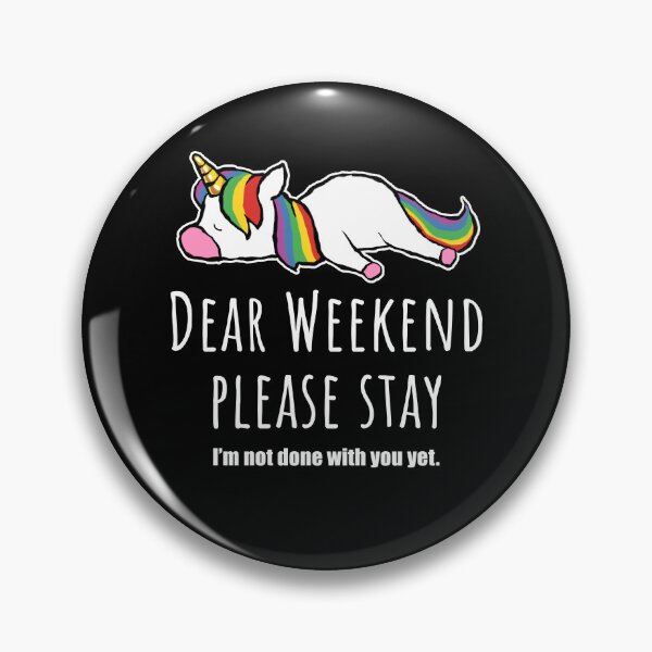 Item preview, Dear weekend please stay, cute unicorn designed and sold by Halfstone.