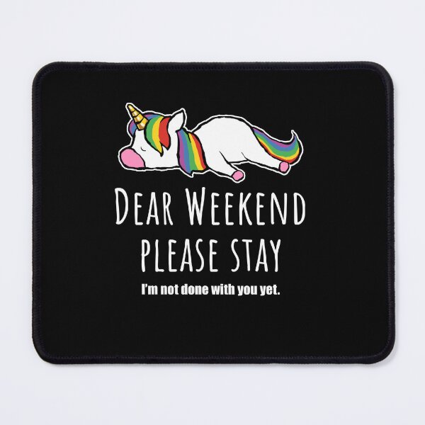 Item preview, Dear weekend please stay, cute unicorn designed and sold by Halfstone.