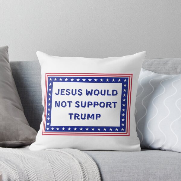 Item preview, Jesus Would Not Support Trump designed and sold by Kondi-Art.