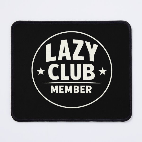 Item preview, Lazy Club Member | Minimalist Low Energy Humor Design designed and sold by Timeless Junction.