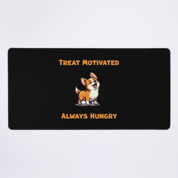 Item preview, Treat Motivated | Always Hungry designed and sold by NatureUnleashed.