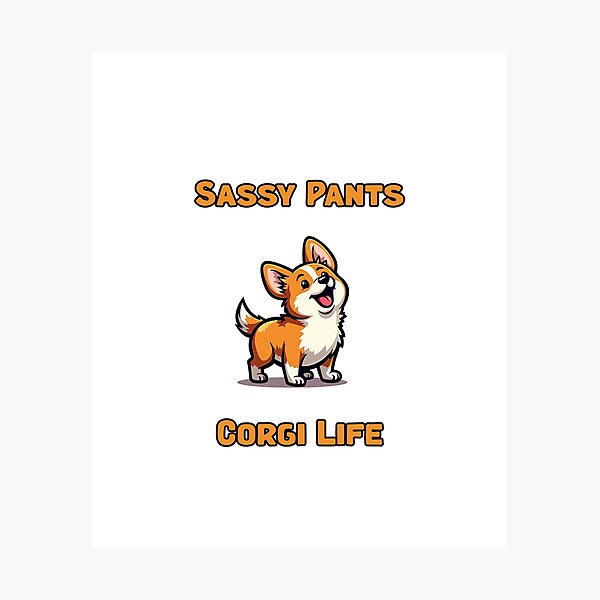 Item preview, Sassy Pants | Corgi Life designed and sold by NatureUnleashed.