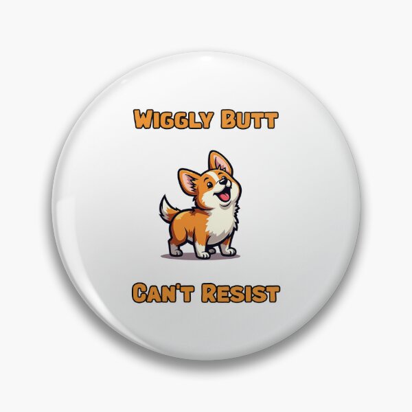 Item preview, Wiggly Butt | Can't Resist designed and sold by NatureUnleashed.