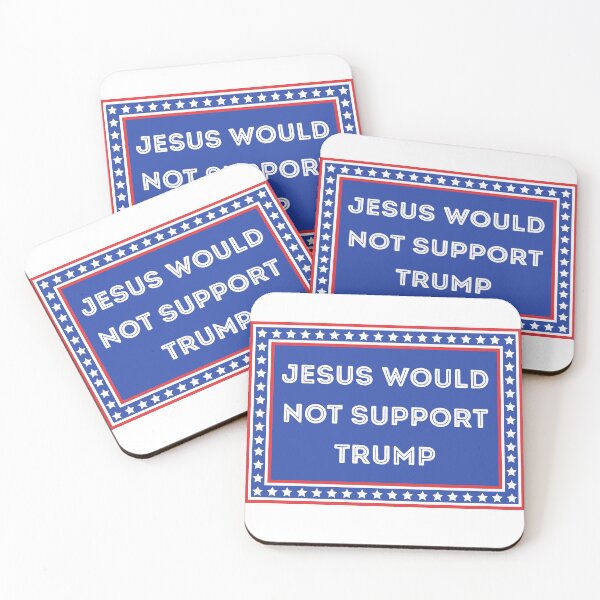 Item preview, Jesus Would Not Support Trump designed and sold by Kondi-Art.