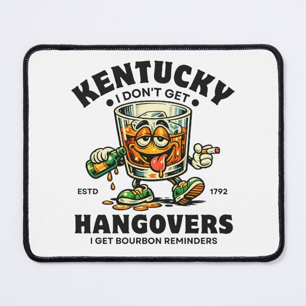 Item preview, Kentucky : I don't get hangovers, I get bourbon reminders designed and sold by Peerless-Prime.