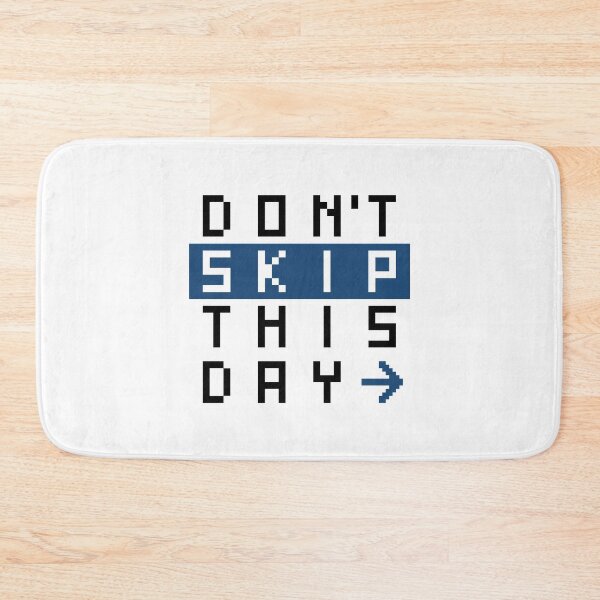 Item preview, Don't skip this day designed and sold by weirdshop-451.